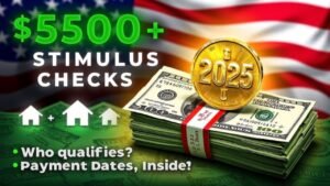 $5500 Stimulus Checks 2025 – Who Qualifies? SSI, SSDI & Low-Income Payment Dates