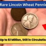 7 Rare Lincoln Wheat Pennies Worth Up to $1 Million, Still in Circulation