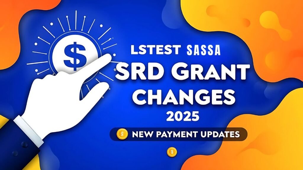 Latest SASSA SRD Grant Changes 2025, More Payment But Complicated