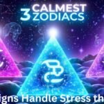 The 3 Most Calm and Collected Zodiacs Which Signs Handle Stress the Best