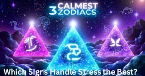 The 3 Most Calm and Collected Zodiacs: Which Signs Handle Stress the Best?